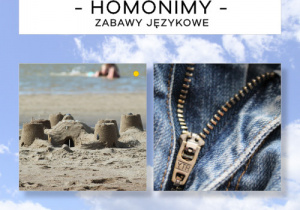 Plakat - Homonimy - zabawy językowe. Zdjęcie zamka jako budowli i zamka jako suwaka.